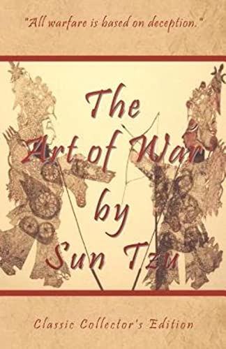 The Art of War by Sun Tzu - Classic Collector's Edition: Includes The Classic Giles and Full Length Translations: Classic Edition
